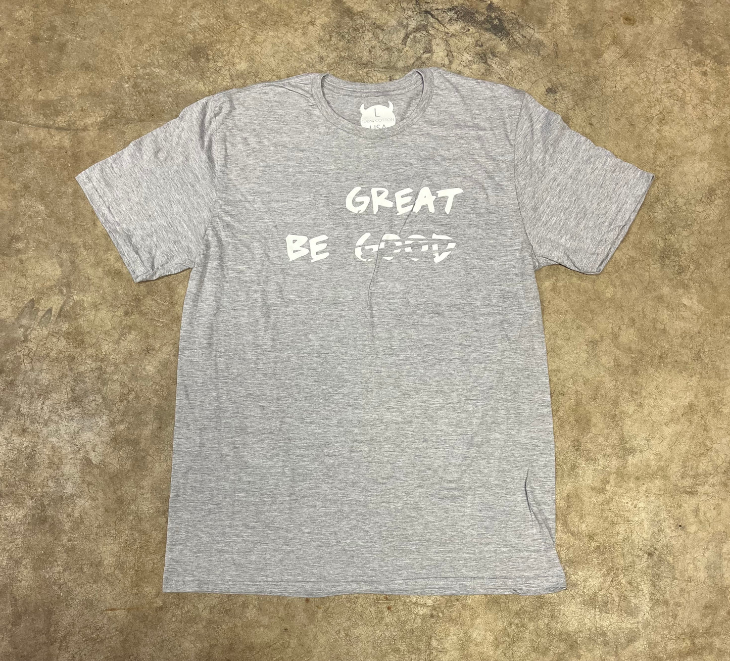 Be Great T-Shirt