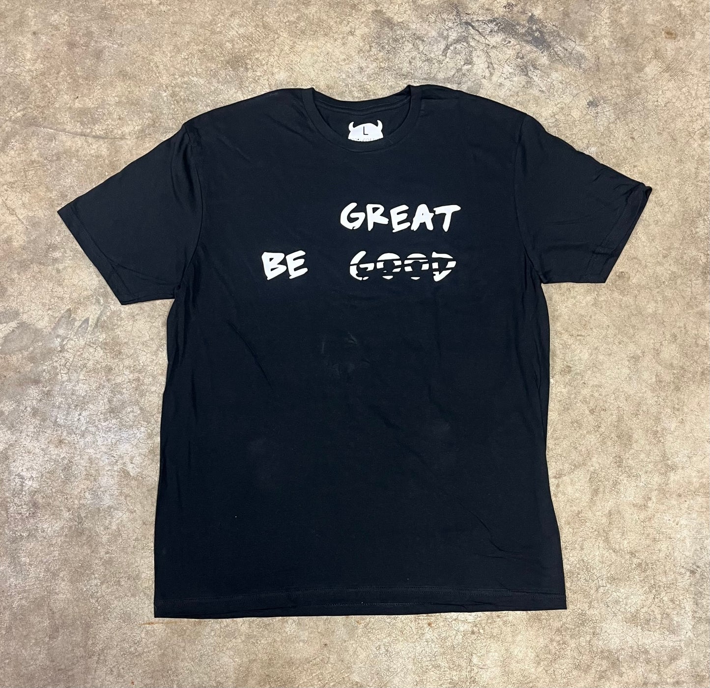 Be Great T-Shirt